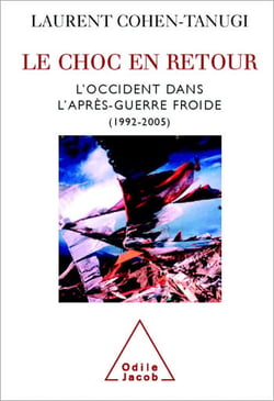 Le Choc en retour - L’Occident dans l’après-guerre froide