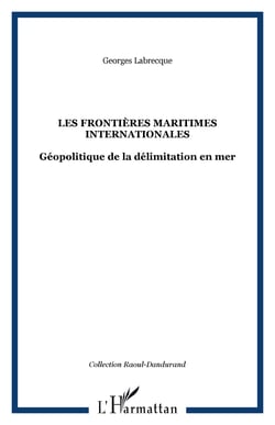 Les frontières maritimes internationales - Géopolitique de la délimitation en mer