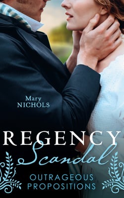 Regency Scandal: Outrageous Propositions - Scandal at Greystone Manor / The Hemingford Scandal