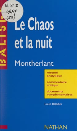 Le chaos et la nuit, Henri de Montherlant - Résumé analytique, commentaire critique, documents complémentaires