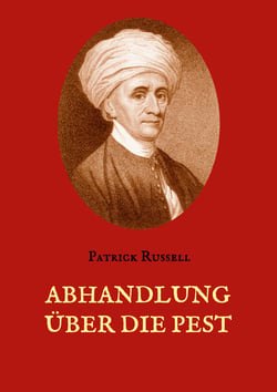 Abhandlung über die Pest - Mit hundertzwanzig Krankengeschichten