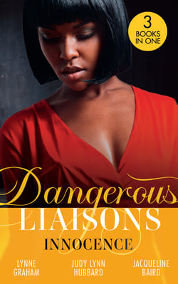 Dangerous Liaisons: Innocence - A Vow of Obligation / These Arms of Mine (Kimani Hotties) / The Cost of her Innocence