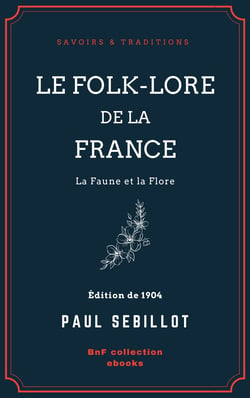 Le Folk-Lore de la France - La Faune et la Flore - Tome troisième