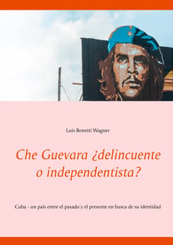 Che Guevara ¿delincuente o independentista? - Cuba - un país entre el pasado  y el presente en busca de su identidad