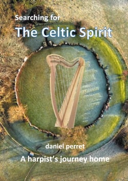 Searching for the Celtic Spirit - A Harpists Journey Home