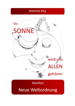 Die Sonne wird uns allen gehören - Manifest Neue Weltordnung