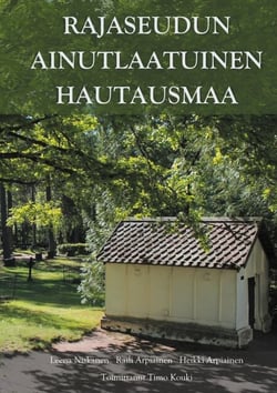 Rajaseudun ainutlaatuinen hautausmaa - Virolahden hautahistoriaa