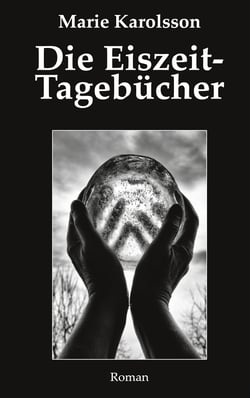 Die Eiszeit-Tagebücher - Teil 3 der Ystorica-Trilogie