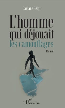 L'homme qui déjouait les camouflages - Roman