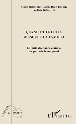 Quand l'hérédité bouscule la famille - Enfants drépanocytaires, les parents témoignent