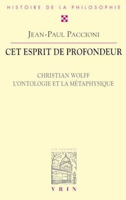 Cet esprit de profondeur - Christian Wolff, l'ontologie et la métaphysique