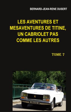 Les aventures et mésaventures de Titine, un cabriolet pas comme les autres - Une année à problèmes