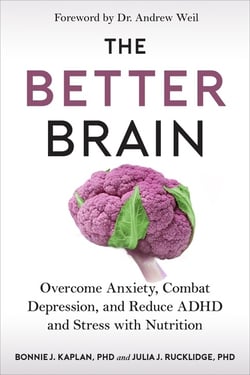 The Better Brain - Overcome Anxiety, Combat Depression, and Reduce ADHD and Stress with Nutrition