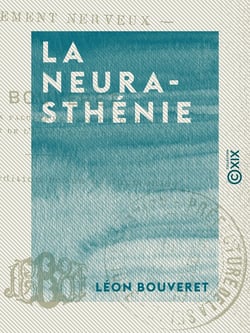 La Neurasthénie - Épuisement nerveux