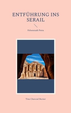 Entführung ins Serail - Felsenstadt Petra