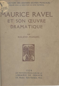 Maurice Ravel et son œuvre dramatique