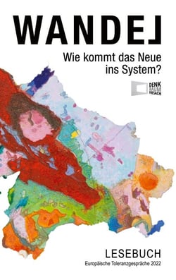 Wandel - Wie kommt das Neue ins System? - Lesebuch Europäische Toleranzgespräche 2022