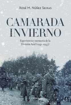 Camarada invierno - Experiencia y memoria de la División Azul (1941-1945)