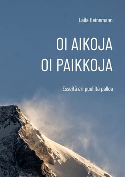 Oi aikoja, oi paikkoja - Esseitä eri puolilta palloa
