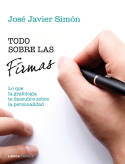 Todo sobre las firmas - Descubre tu personalidad y la de los demás a través de la grafología