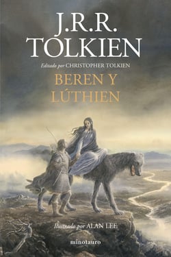 Beren y Lúthien - Editado por Christopher Tolkien. Ilustrado por Alan Lee