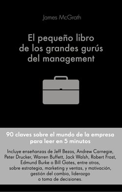 El pequeño libro de los grandes gurús del management - 90 citas importantes y cómo aplicarlas en la gestión empresarial