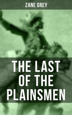 THE LAST OF THE PLAINSMEN - A Wild West Adventure