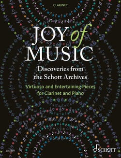 Joy of Music – Discoveries from the Schott Archives - Virtuoso and Entertaining Pieces for Clarinet and Piano