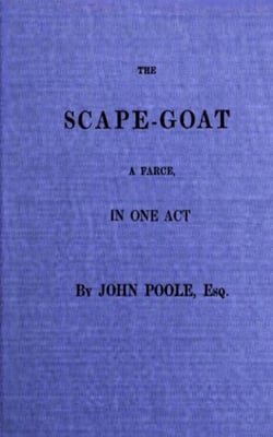 The Scape-Goat - A Farce in One Act