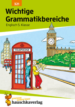 Wichtige Grammatikbereiche. Englisch 5. Klasse - Übungs- und Trainingsbuch mit herausnehmbaren Lösungsteil für das 1. Englischjahr