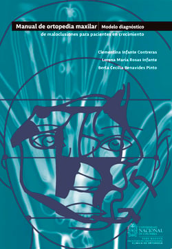 Manual de ortopedia maxilar - Modelo diagnóstico de maloclusiones para pacientes en crecimiento