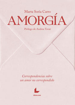 Amorgía - Correspondencias sobre un amor no correspondido