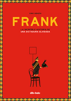 Frank (versión digital) - La increíble historia de una dictadura olvidada