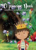 El Príncipe Noah, y su reino de las Orquídeas azules