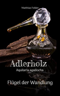 Adlerholz - Aquilaria agallocha - Flügel der Wandlung