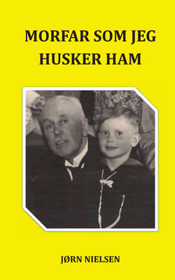 Morfar som jeg husker ham - En forunderlig familiesaga
