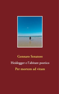 Heidegger e l'abitare poetico - Per mortem ad vitam