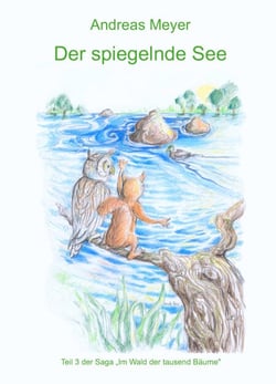 Der spiegelnde See - Im Wald der tausend Bäume