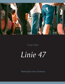 Linie  47 - Nebenjob einer Domina