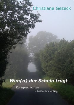 Wen(n) der Schein trügt - Kurzgeschichten - heiter bis wolkig