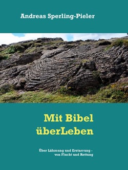 Über Lähmung und Erstarrung - von Flucht und Rettung - Mit Bibel überLeben