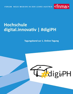 Hochschule digital.innovativ  #digiPH - Tagungsband zur 1. Online-Tagung