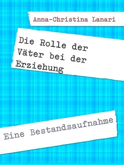 Die Rolle der Väter bei der Erziehung - Eine Bestandsaufnahme