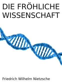 Die fröhliche Wissenschaft - la gaya scienza