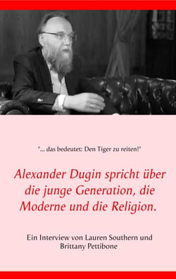 Alexander Dugin spricht über die junge Generation, die Moderne und die Religion. - Ein Interview von Lauren Southern und Brittany Pettibone