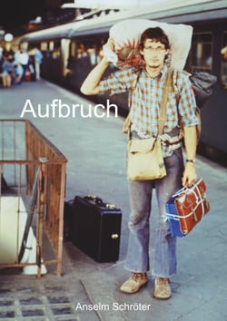 Aufbruch - Erinnerungen an eine bewegte Jugend
