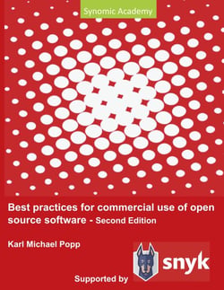 Best Practices for commercial use of open source software - Business models, processes and tools for managing open source software 2nd edition