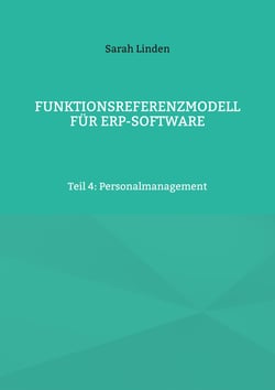 Funktionsreferenzmodell für ERP-Software - Teil 4: Personalmanagement