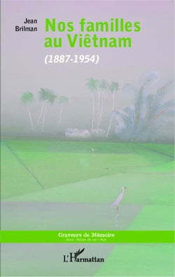 Nos familles au Viêtnam - ( 1887- 1954)