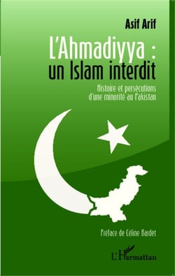 L'Ahmadiyya : un islam interdit - Histoire et persécutions d'une minorité au Pakistan